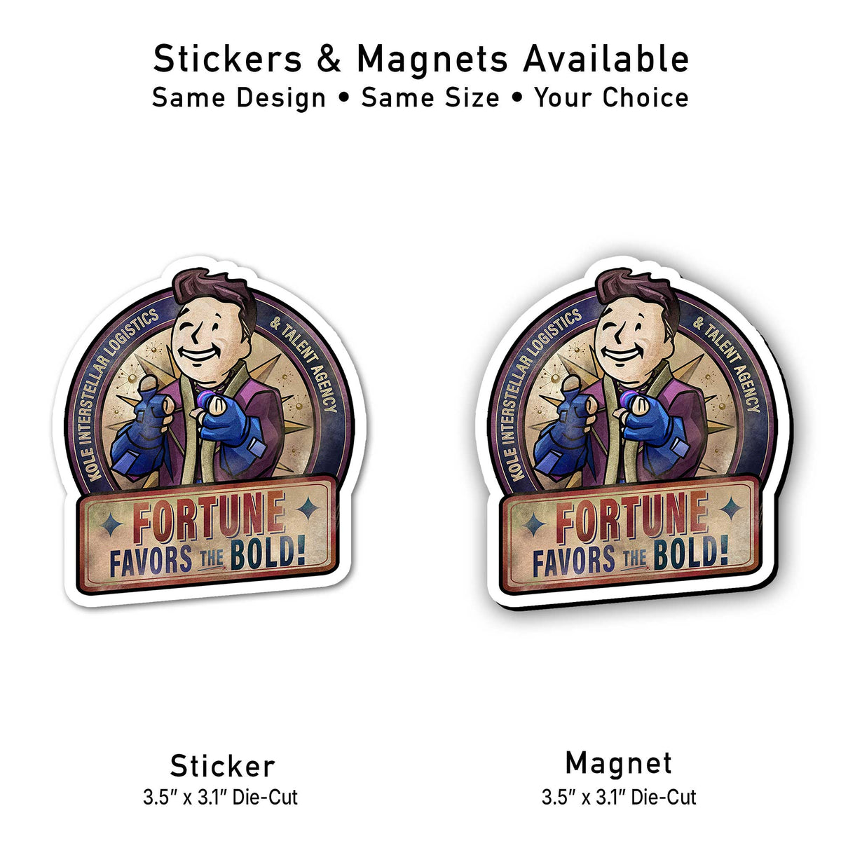 Fortune Favors the Bold Raithe Kole sticker and magnet comparison, 3.5 by 3.1 inches
